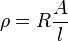 \rho=R  {A \over l}