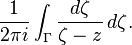 \frac { 1} { 2\pi mi} \int_ { \Gamma} \frac { d \zeta} { \zeta-z} \, d\zeta.