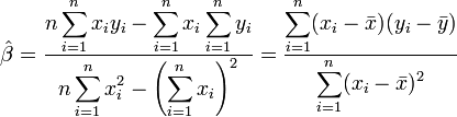 \hat\beta = \frac {n \displaystyle\sum_{i = 1}^n x_i y_i - \displaystyle\sum_{i = 1}^n x_i \displaystyle\sum_{i = 1}^n y_i} {n \displaystyle\sum_{i = 1}^n x_i^2 - \left(\displaystyle\sum_{i = 1}^n x_i\right)^2}
=\frac{\displaystyle\sum_{i = 1}^n(x_i-\bar{x})(y_i-\bar{y})}{\displaystyle\sum_{i = 1}^n(x_i-\bar{x})^2}
\,