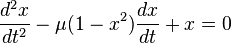 {
d^2ks \over dt^2}
\mu (1-x^2) {
dks \over dt}
+ks 0