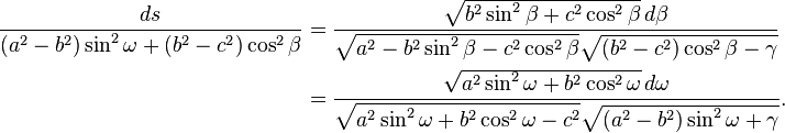\begin{align}
\frac{ds}{(a^2-b^2)\sin^2\omega + (b^2-c^2)\cos^2\beta}
