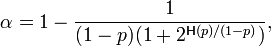 \alpha = 1 - \frac {
1}
{
(1-p) (1+2^ {
\matsf {
H}
(p)/(1-p)}
)
}
,