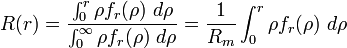 R(r) = \frac{\int_0^r \rho f_r(\rho)\ d\rho}{\int_0^\infty \rho f_r(\rho)\ d\rho} =
\frac{1}{R_m} \int_0^r \rho f_r(\rho)\ d\rho