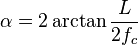 \alpha = 2 \arctan \frac {L} {2 f_c}