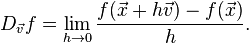 D_{\vec{v}}{f} = \lim_{h \rightarrow 0}{\frac{f(\vec{x} + h\vec{v}) - f(\vec{x})}{h}}.