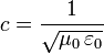 c = \frac{1}{\sqrt{\mu_0 \, \varepsilon_0  }}\,\!