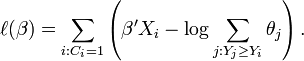 
\ell(\beta) = \sum_{i:C_i=1} \left(\beta^\prime X_i - \log \sum_{j:Y_j\ge Y_i}\theta_j\right).
