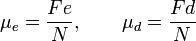  \mu_e = \frac{Fe}{ N }, \qquad \mu_d = \frac{Fd}{N}