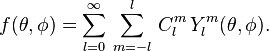 f(\theta,\phi) = \sum_{l=0}^\infty\, \sum_{m=-l}^{l}\, C^m_l\, Y^m_l(\theta,\phi).