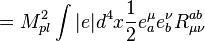 = M^2_{pl}\int |e| d^4 x \frac{1}{2} e^{\mu}_a e^{\nu}_b R^{ab}_{\mu \nu}