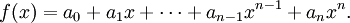 f(x) = a_0 + a_1 x + \cdots + a_{n - 1} x^{n - 1} + a_n x^n.