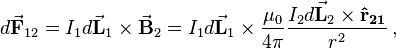 
d\vec \mathbf F_{12} = I_1 d\vec \mathbf L_1 \times \vec \mathbf B_2 = I_1 d\vec \mathbf L_1 \times \frac{\mu_0}{4\pi} \frac{I_2 d\vec \mathbf L_2 \times \mathbf{\hat r_{21}}}{r^2} \, ,
