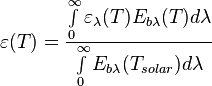 \varepsilon (T)=\frac{\int\limits_{0}^{\infty }{{{\varepsilon }_{\lambda }}(T){{E}_{b\lambda }}(T)d\lambda }}{\int\limits_{0}^{\infty }{{{E}_{b\lambda }}({{T}_{solar}})d\lambda }}