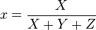 x = \frac{X}{X+Y+Z}