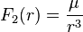 
F_2(r) = \frac{\mu}{r^3}
