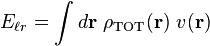 
E_{\ell r} = \int d\mathbf{r} \ \rho_\text{TOT}(\mathbf{r}) \ v(\mathbf{r})
