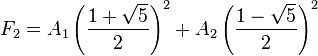     F_2 =    A_1    \left (       \frac          {1+\sqrt{5}}          {2}    \right )^2 +    A_2    \left (       \frac          {1-\sqrt{5}}          {2}    \right )^2 