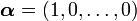 \boldsimbol {
\alpha}
= (1,0, \dot'oj, 0)