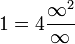 1 = 4\frac{\infin^2}{\infin}