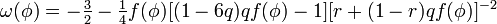 \omega (\fi) \textstyle\frac {
3}
{
2}
\textstyle\frac {
1}
{
4}
f (\fi) [(1-6q) qf (\fi) - 1] [r+ (1-r) qf (\fi)]^ {
- 2}
'\' 