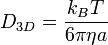 D_ {
3D}
= \frac {
k_B T}
{6-\pi \eta}