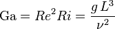 \matrm {
Ga}
=Re^2Ri \frac {
'g\' 