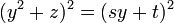  ( y^2 + z )^2 = (sy + t)^2