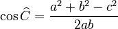 \cos \widehat C = \frac{a^2+b^2-c^2}{2ab}