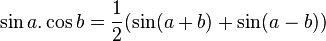 \sin a. \cos b = \frac{1}{2}(\sin (a+b) + \sin (a-b))