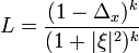 L = \frac {
(1 - \Delta_ks)^ k}
{(1 +|
\ksi|
^ 2)^ k}