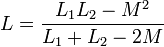 L = \frac{L_1L_2-M^2 }{L_1+L_2-2M} 