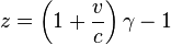 z = \left(1 + \frac{v}{c}\right)\gamma - 1