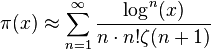 \pi (x) \aproks \sum _ {
{
n 1}
}
^ {
{
\infty}
}
{
\frac {
\log^ {
{
n}
}
(x)}
{
n\cdot n!
\zeta (n+1)}
}