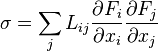 \sigma =  \sum_{j} L_{ij} \frac{\partial F_i}{\partial x_i}\frac{\partial F_j}{\partial x_j} 