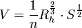 V = \frac{1}{n} R_h ^\frac{2}{3} \cdot S^\frac{1}{2}