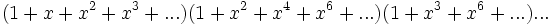 (1+x+x^2+x^3+...)(1+x^2+x^4+x^6+...)(1+x^3+x^6+...) ...