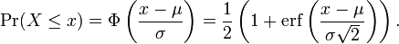 Pr(X le x)
    =
    Phi
    left(
    frac{x-mu}{sigma}
    right)
    =
    frac{1}{2}
    left(
    1 + operatorname{erf}
    left(
    frac{x-mu}{sigmasqrt{2}}
    right)
    right)
    .
    