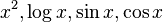 x^2, \log x, \sin x, \cos x