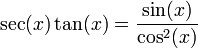 \sec (x) \tan (x) \frac {\sin (x)} {\cos^2 (x)}