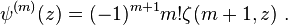 \psi^ {
(m)}
(z) = (- 1)^ {
m+1}
m!
\zeta (m+1, z) '\' 