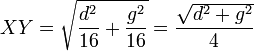 XY=\sqrt{\frac{d^2}{16}+\frac{g^2}{16}}=\frac{\sqrt{d^2+g^2}}{4}