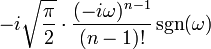 -i\sqrt{\frac{\pi}{2}}\cdot \frac{(-i\omega)^{n-1}}{(n-1)!}\sgn(\omega)