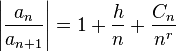 \left|
{
\frac {
a_ {
n}
}
{
a_ {
{
n+1}
}
}
}
\right|
= 1+ {
\frac {
h}
{
n}
}
+ {
\frac {
C_ {
n}
}
{
n^ {
r}
}
}