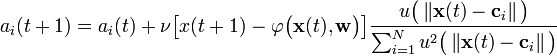   a_i (t+1) = a_i(t) + \nu \big [ x(t+1) - \varphi \big (  \mathbf{x}(t), \mathbf{w} \big ) \big ] \frac {u \big ( \left \Vert \mathbf{x}(t) - \mathbf{c}_i  \right \Vert \big )} {\sum_{i=1}^N u^2 \big ( \left \Vert \mathbf{x}(t) - \mathbf{c}_i  \right \Vert \big )} 