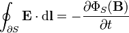 \oint_{\partial S} \mathbf{E} \cdot \mathrm{d}\mathbf{l}  = - \frac {\partial \Phi_S{(\mathbf B)}}{\partial t} 