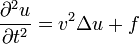 frac{partial^2 u}{partial t^2}=v^2Delta u  + f