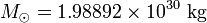 M_{\odot}=1.98892\times10^{30}\hbox{ kg}