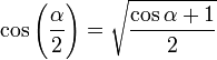 cosBigg(frac{alpha}{2}Bigg)=sqrt{frac{cosalpha+1}{2}}