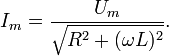 I_m = \frac{U_m}{\sqrt{R^2 + (\omega L)^2)).