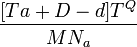 \frac{[Ta+ D-d] T^Q}{M N_a}